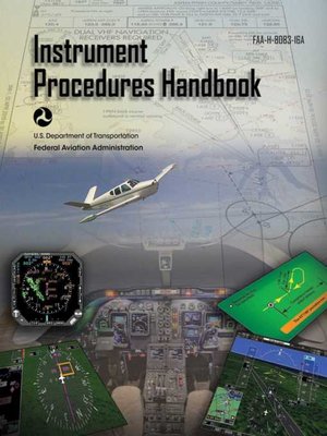 cover image of Instrument Procedures Handbook (Federal Aviation Administration): FAA-H-8083-16A